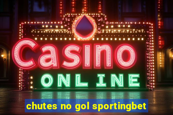 chutes no gol sportingbet